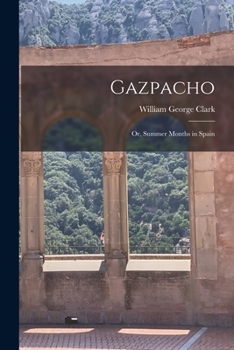 Gazpacho: Or Summer Months In Spain