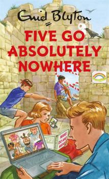 Hardcover Five Go Absolutely Nowhere: Enid Blyton for Grown Ups Book