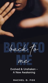 Hardcover Back to Me: Evolved & Unshaken - a New Awakening Book
