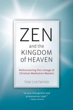 Paperback Zen and the Kingdom of Heaven: Reflections on the Tradition of Meditation in Christianity and Zen Buddhism Book