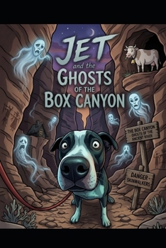 Jet And The Ghosts Of Box Canyon (The Adventures Of Jet)