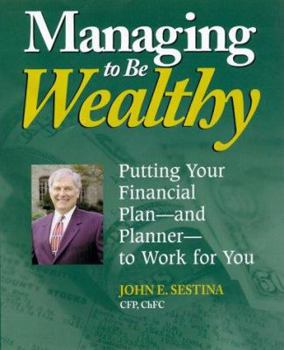 Paperback Managing to Be Wealthy: Putting Your Financial Plan and Planner to Work for You Book