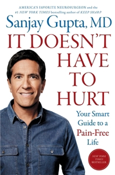It Doesn't Have to Hurt: Your Smart Guide to a Pain-Free Life