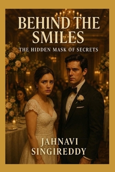 Behind the Smiles : The Hidden Mask of Secrets