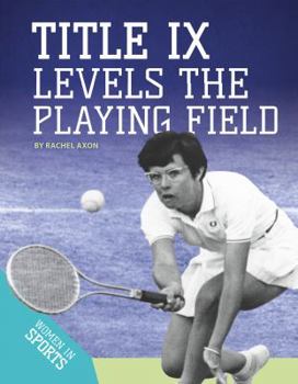 Title IX Levels the Playing Field - Book  of the Women in Sports