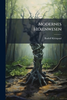 Paperback Modernes Hexenwesen: Spiritistesche und antispiritistische Plaudereien. [German] Book