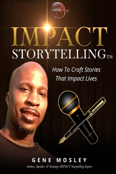 Paperback IMPACT Storytelling: How To Craft Stories That IMPACT Lives Book