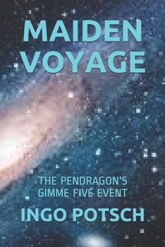 MAIDEN VOYAGE: THE PENDRAGON'S GIMME FIVE EVENT