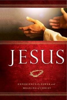 Hardcover Jesus: Experience the Power and Meaning of Christ Book