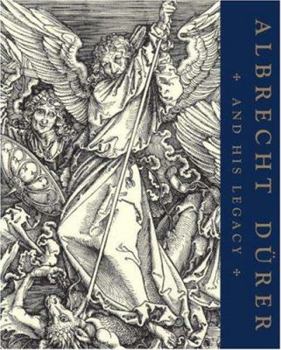 Albrecht Dürer and His Legacy: The Graphic Work of a Renaissance Artist - Book #130 of the British Museum Occasional Papers