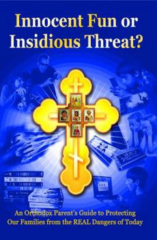 Paperback Innocent Fun Insidious Threat? An Orthodox Parent's Guide to Protecting Our Families from the REAL Dangers of Today Book