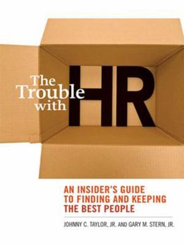 Hardcover The Trouble with HR: An Insider's Guide to Finding and Keeping the Best Talent Book