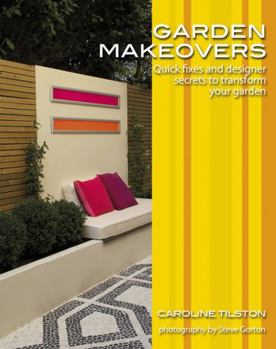 Paperback Garden Makeovers: Quick Fixes and Designer Secrets to Transform Your Garden Book