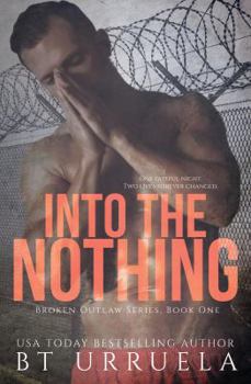 Into the Nothing - Book #1 of the Broken Outlaw