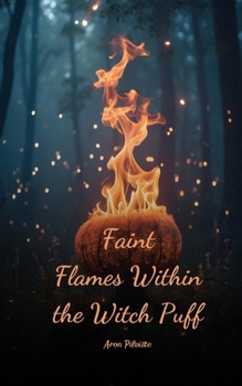 Paperback Faint Flames Within the Witch Puff Book