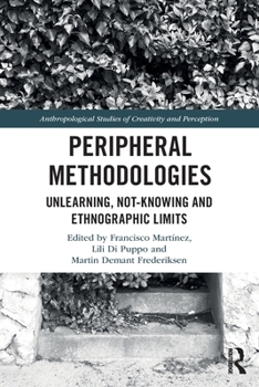 Paperback Peripheral Methodologies: Unlearning, Not-Knowing and Ethnographic Limits Book
