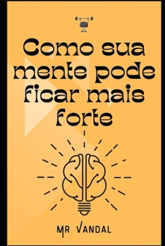 Paperback Como sua mente pode ficar mais forte: O Poder e o Paradoxo do Cérebro Autoengano [Portuguese] Book