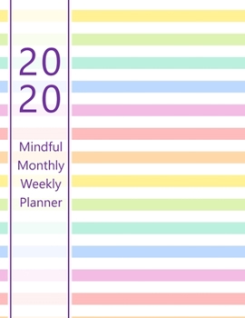 2020 Mindful Monthly Weekly Planner: Reach your goals. Incl. Gratitude journal section, Habit, Mood and Water intake trackers. Personal and ... colors, modern design. Soft matte cover).