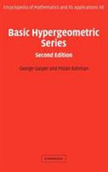 Basic Hypergeometric Series - Book #96 of the Encyclopedia of Mathematics and its Applications