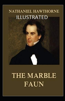 Paperback The Marble Faun Illustrated Book