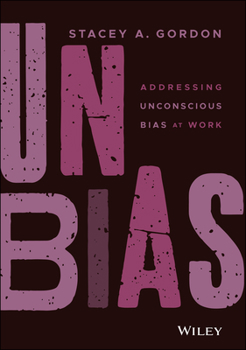 Hardcover Unbias: Addressing Unconscious Bias at Work Book