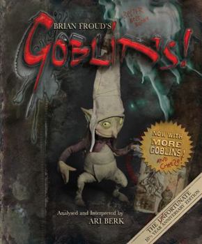 Hardcover Brian Froud's Goblins 10 1/2 Anniversary Edition Book