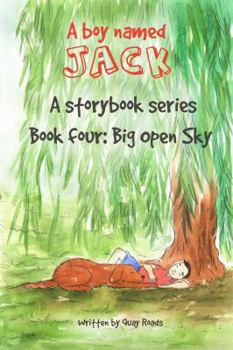 Paperback Big Open Sky: A boy named Jack - a storybook series - Book four Book