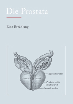 Paperback Die Prostata: Eine Erzählung [German] Book