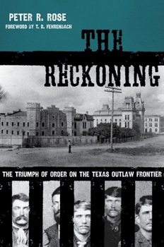 Paperback The Reckoning: The Triumph of Order on the Texas Outlaw Frontier Book