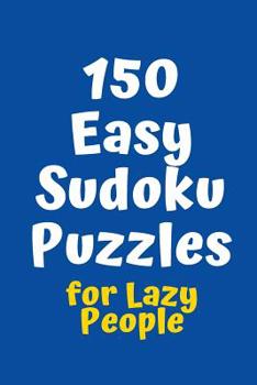 Paperback 150 Easy Sudoku Puzzles for Lazy People Book