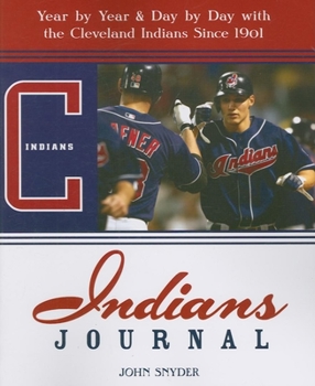 Paperback Indians Journal: Year-By-Year and Day-By-Day with the Cleveland Indians Since 1901 Book