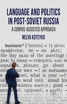 Paperback Language and Politics in Post-Soviet Russia: A Corpus Assisted Approach Book