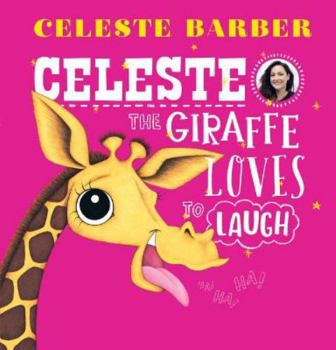 Paperback Celeste the Giraffe Loves to Laugh: from award-winning comedian, actress and writer Celeste Barber Book