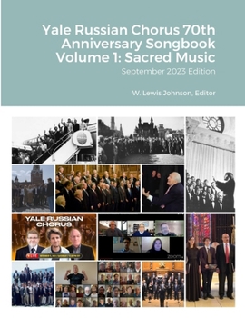 Yale Russian Chorus 70th Anniversary Songbook Volume 1: Sacred Music: September 2023 Edition