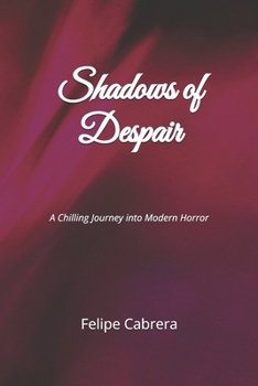 Paperback Shadows of Despair: A Chilling Journey into Modern Horror Book