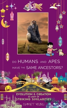 Paperback Do Humans and Apes Have the Same Ancestors?: Evolution and Creation in Light of Striking Similarities Book