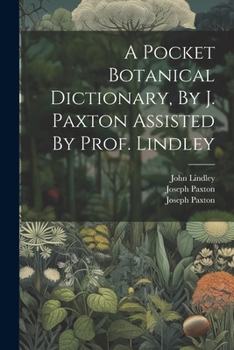 Paperback A Pocket Botanical Dictionary, By J. Paxton Assisted By Prof. Lindley [Afrikaans] Book