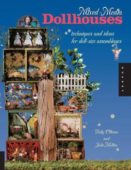 Paperback Mixed-Media Dollhouses: Techniques and Ideas for Doll-Size Assemblages Book