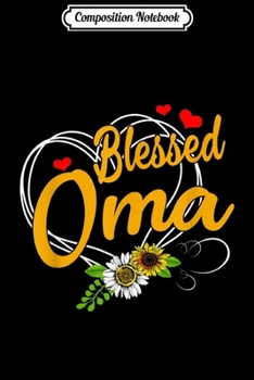 Composition Notebook: Blessed Oma Grandma Thanksgiving Christmas Mother's Day Gift  Journal/Notebook Blank Lined Ruled 6x9 100 Pages