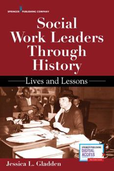 Paperback Social Work Leaders Through History: Lives and Lessons Book