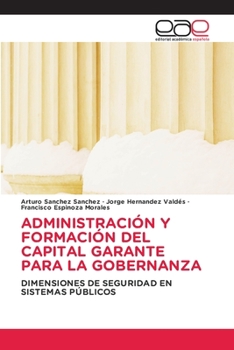 Paperback Administración Y Formación del Capital Garante Para La Gobernanza [Spanish] Book