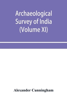 Report of Tours in the Gangetic Provinces from Badaon to Bihar, in 1875-76 and 1877-78