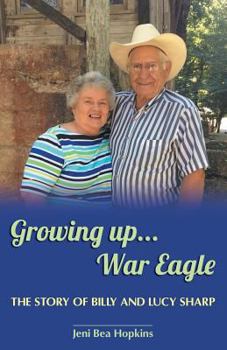 Growing Up...War Eagle: The Story of Billy and Lucy Sharp