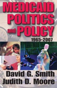Hardcover Medicaid Politics and Policy: 1965-2007 Book