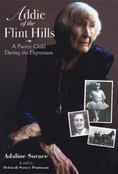 Hardcover Addie of the Flint Hills: A Prairie Child During the Depression (1915-1935) Book