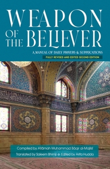 Paperback Weapon of the Believer: A Manual of Daily Prayers & Supplications Book