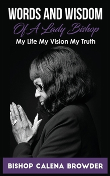 Paperback Words and Wisdom of a Lady Bishop: My Life My Vision My Truth Book