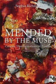 Paperback Mended by the Muse: Creative Transformations of Trauma Book
