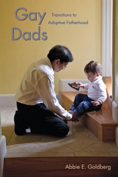 Gay Dads: Transitions to Adoptive Fatherhood - Book  of the Qualitative Studies in Psychology Series