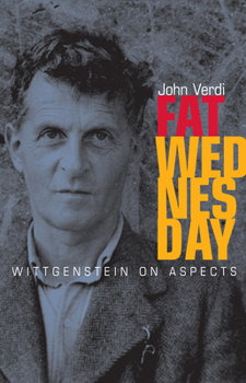 Paperback Fat Wednesday: Wittgenstein on Aspects Book